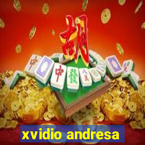 xvidio andresa